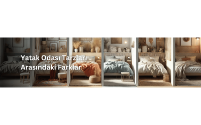 Modern, Klasik ve Minimal Yatak Odası Tarzları Arasındaki Farklar